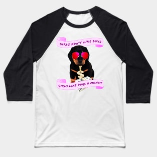 Girls Love Dogs and Money Baseball T-Shirt